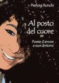 Al posto del cuore. Poesie d'amore e suoi dintorni