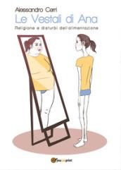 Le vestali di Ana. Religione e disturbi dell'alimentazione
