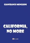 California, no more