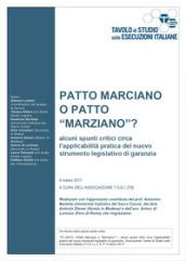 Patto marciano o patto «marziano»? Alcuni spunti critici circa l'applicabilità pratica del nuovo strumento legislativo di garanzia