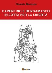 Carentino e Bergamasco in lotta per la libertà