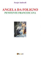 Angela da Foligno - Penitente francescana