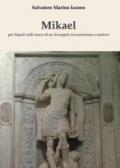 Mikael. Per Napoli sulle tracce di un Arcangelo tra esoterismo e mistero