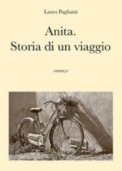 Anita. Storia di un viaggio