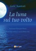 La luna sul tuo volto