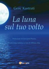 La luna sul tuo volto