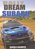 Rally Dream Subaru. Gli uomini, le auto, le storie