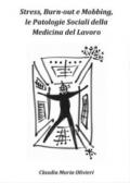 Stress, Bourn-out e Mobbing, le patologie sociali della Medicina del Lavoro