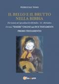 Il bello e il brutto nella Bibbia. Da Genesi ad Apocalisse kî-tôb/kalós - lo' - tôb/kalós. Ovvero «essere» umano nei due testamenti: 1