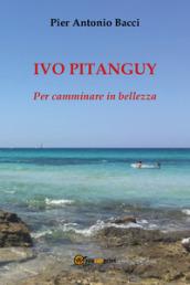 Ivo Pitanguy. Per camminare in bellezza