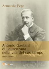 Antonio Gaetani di Laurenzana nella vita del suo tempo (1854-1898)