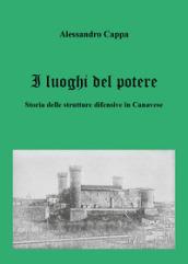 I luoghi del potere. Storia delle strutture difensive in Canavese