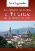 La splendida storia di Firenze dalle origini a oggi