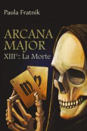 Arcana Major XIII: la Morte