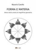 Forma e materia. Breve storia umana di magnifiche geometrie