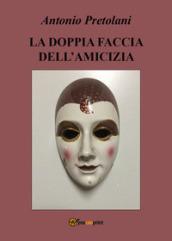 La doppia faccia dell'amicizia