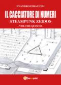 Il cacciatore di numeri. Steampunk zeidos: 5