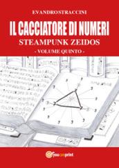 Il cacciatore di numeri. Steampunk zeidos: 5