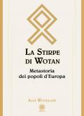 La stirpe di Wotan. Metastoria dei popoli d'Europa