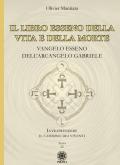 Il libro esseno della vita e della morte. Vangelo esseno dell'Arcangelo Gabriele