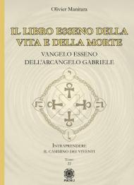 Il libro esseno della vita e della morte. Vangelo esseno dell'Arcangelo Gabriele