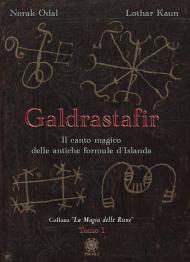 Galdrastafir. Il canto magico delle antiche formule d'Islanda. Vol. 1