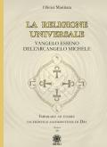 La religione universale. Vangelo esseno dell'arcangelo Michele