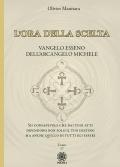 L' ora della scelta. Vangelo esseno dell'Arcangelo Michele