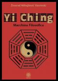 Yi Ching. Macchina filosofica