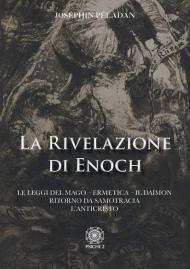 La rivelazione di Enoch. Le Leggi del Mago. Ermetica. Il Daimo. Ritorno da Samotracia. L'Anticristo