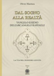 Dal sogno alla realtà. Vangelo Esseno dell'Arcangelo Raffaele. Vol. 11