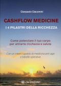 Cashflow Medicine. I 4 pilastri della ricchezza. Come potenziare il tuo corpo per attrarre ricchezza e salute