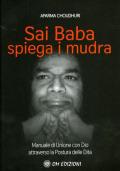 Sai Baba Spiega i Mudra. Manuale di unione con Dio attraverso la postura delle dita