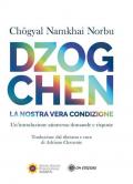 Dzogchen. La nostra vera condizione. Un'introduzione attraverso domande e risposte