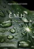 EMH Emotional Memory Healing. La via delle emozioni