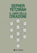 Sepher Yetzirah. Il Libro della Creazione