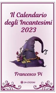 Il calendario degli incantesimi 2023