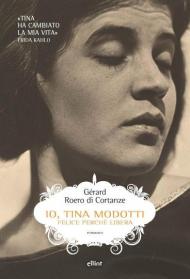 Io, Tina Modotti. Felice perché libera