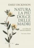 Natura, la più dolce delle madri. Con testo a fronte