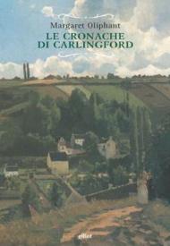 Cronache di Carlingford: L'esecutore testamentario-Il rettore-La famiglia del medico (Le)