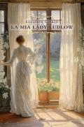 La mia lady Ludlow