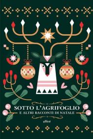 Sotto l'agrifoglio e altri racconti di Natale