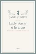 Lady Susan e le altre. Romanzi e racconti epistolari