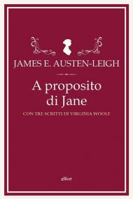 A proposito di Jane e altre memorie familiari. Con tre scritti di Virginia Woolf