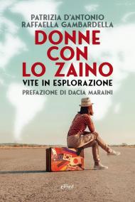 Donne con lo zaino. Vite in esplorazione