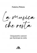 La musica che resta. Cinquecento canzoni per illuminare la notte