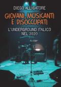 Giovani, musicanti e disoccupati. L'underground italico nel 2020