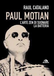 Paul Motian. L'arte zen di suonare la batteria