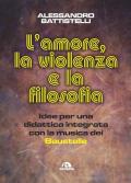 Amore, la violenza e la filosofia. Idee per una didattica integrata con la musica dei Baustelle (L')