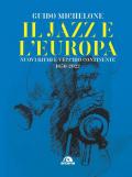 Il jazz e l'Europa. Nuovi ritmi e vecchio continente 1850-2022